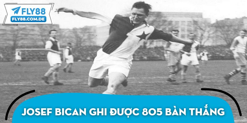 Josef Bican ghi được 805 bàn trong sự nghiệp