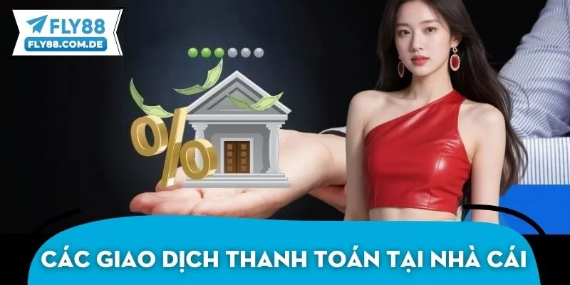 Các giao dịch thanh toán tại nhà cái rất được chú trọng