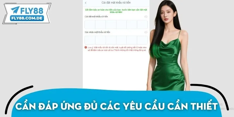 Cần đáp ứng đủ các yêu cầu cần thiết để rút tiền FLY88
